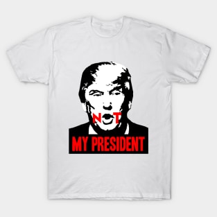 Not my President T-Shirt